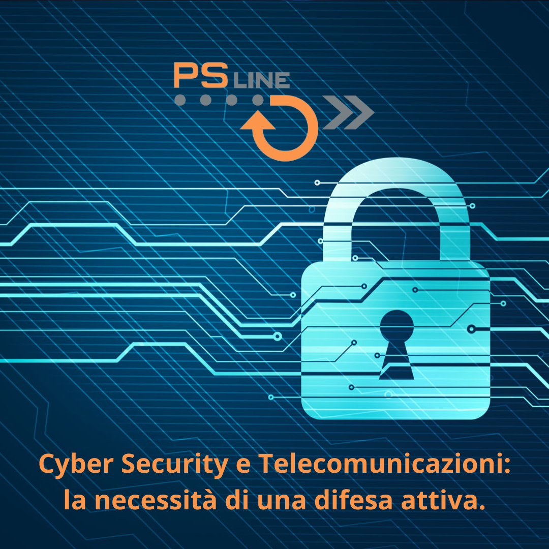 Cyber Security e Telecomunicazioni: La Necessità di una Difesa attiva